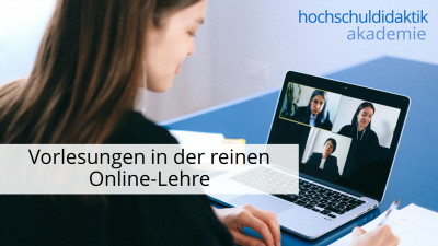In diesem Modul erfahren Sie, wie Vorlesungen in der reinen Online-Lehre eingebunden werden können.